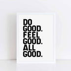 Do Good Wallprint with the words Do Good. Feel Good. All Good. Designed by SixElevenCreations. Product Code SEP0111