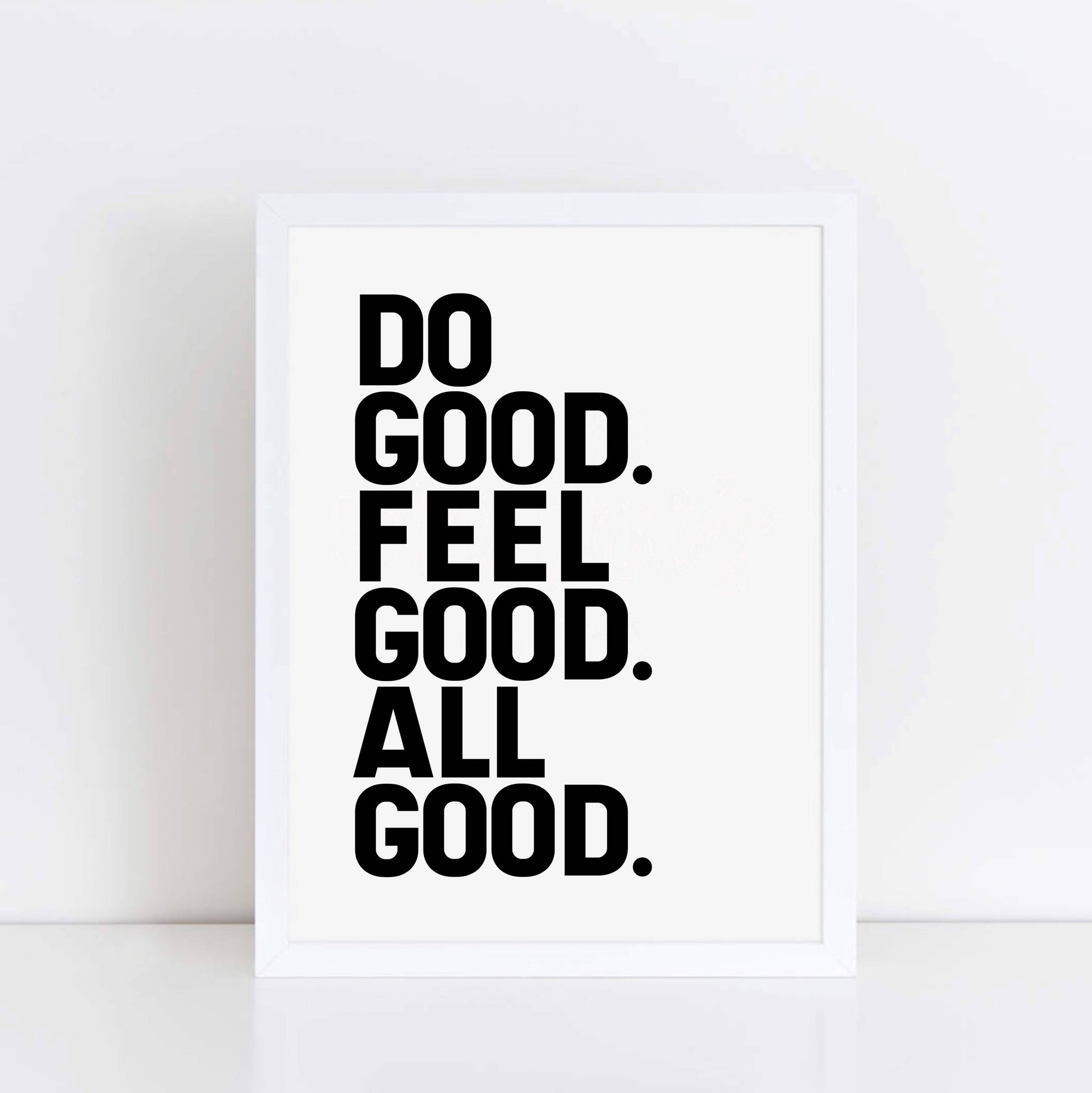 Do Good Wallprint with the words Do Good. Feel Good. All Good. Designed by SixElevenCreations. Product Code SEP0111
