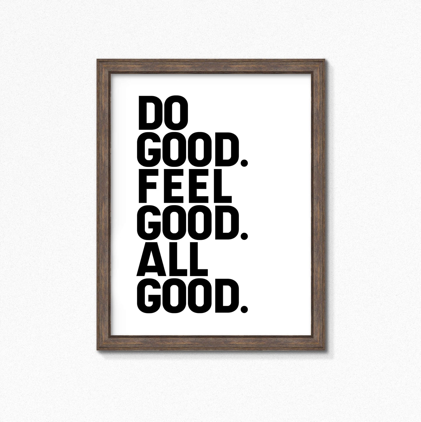 Do Good Wallprint with the words Do Good. Feel Good. All Good. Designed by SixElevenCreations. Product Code SEP0111