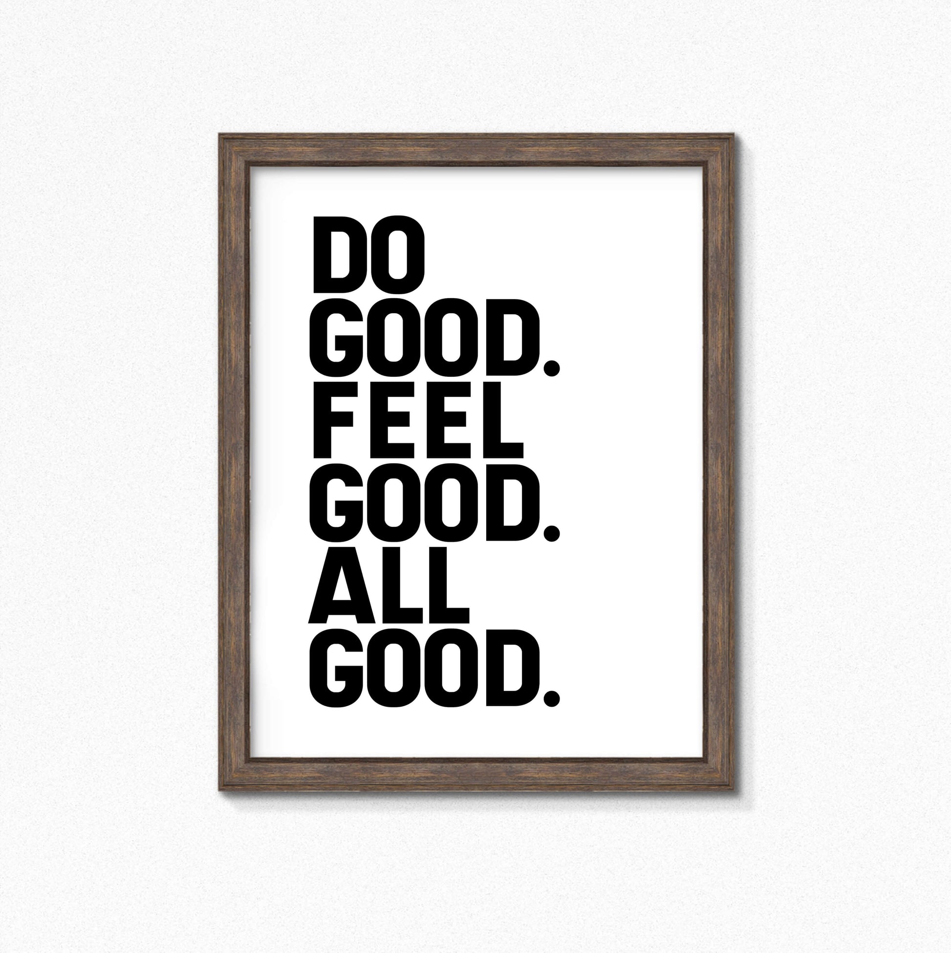 Do Good Wallprint with the words Do Good. Feel Good. All Good. Designed by SixElevenCreations. Product Code SEP0111