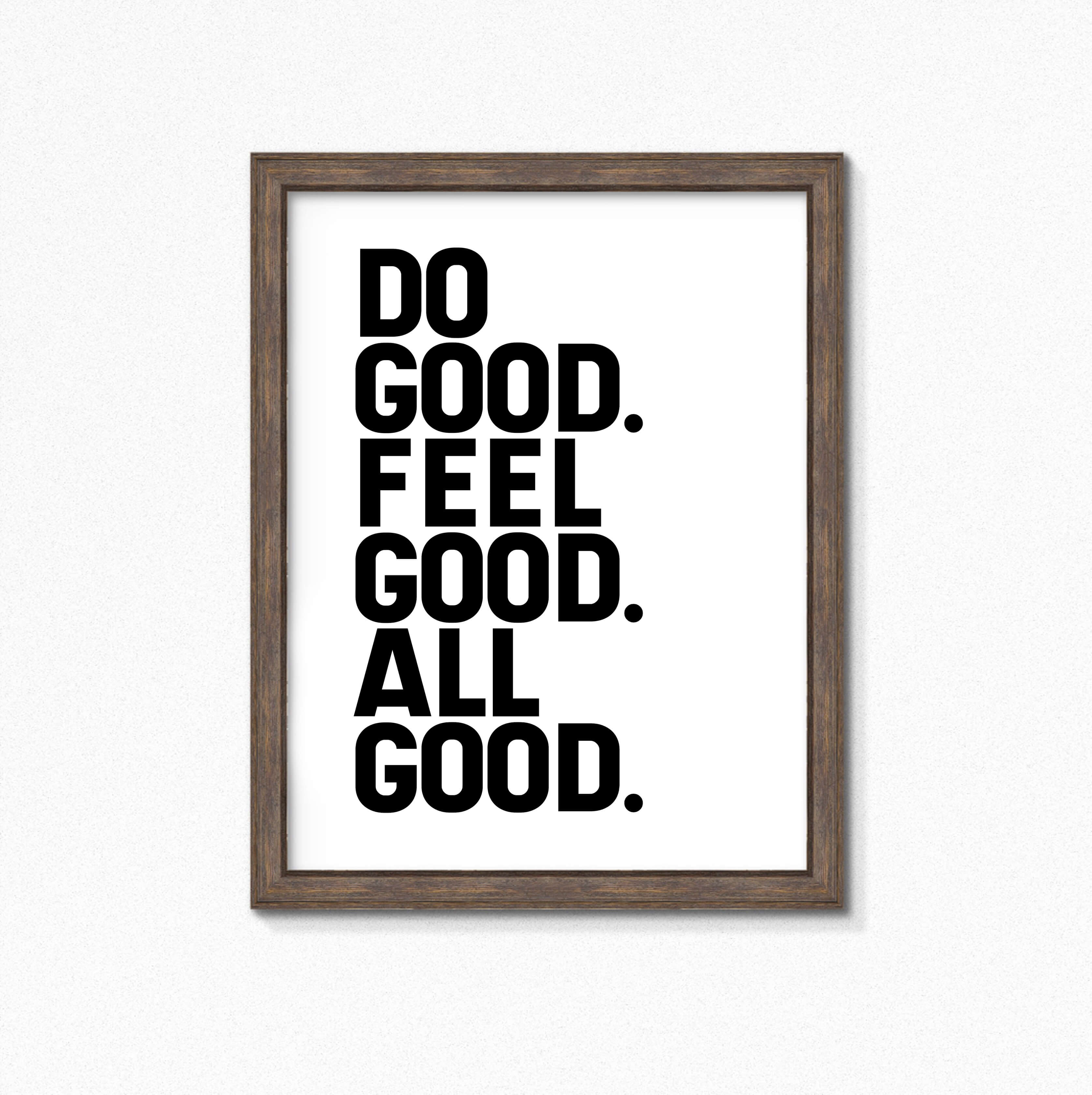 Do Good Wallprint with the words Do Good. Feel Good. All Good. Designed by SixElevenCreations. Product Code SEP0111