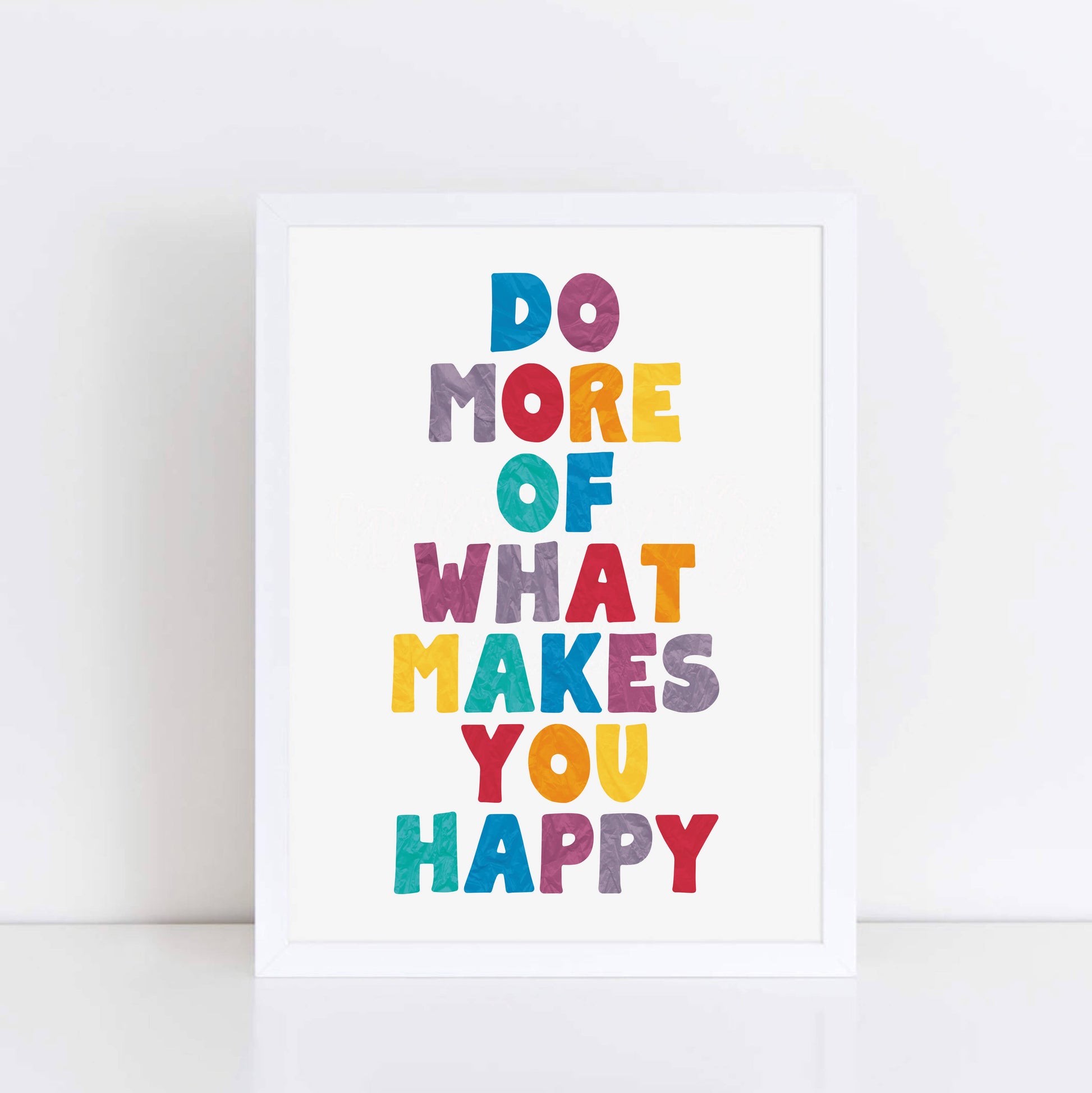 Do More Of What Makes You Happy Poster by SixElevenCreations. Product Code SEP0505