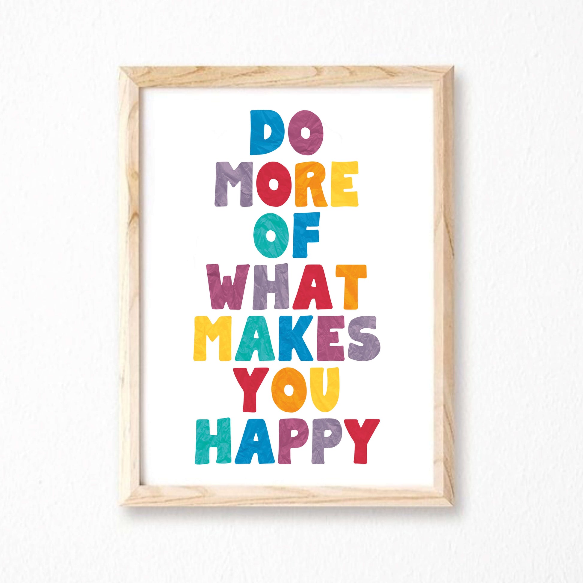 Do More Of What Makes You Happy Poster by SixElevenCreations. Product Code SEP0505