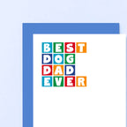 Best Dog Dad Ever Card by SixElevenCreations. Product Code SE0339A6