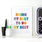 Typography Quote with the saying Doing My Best To Do My Best by SixElevenCreations. Product Code SEP0502
