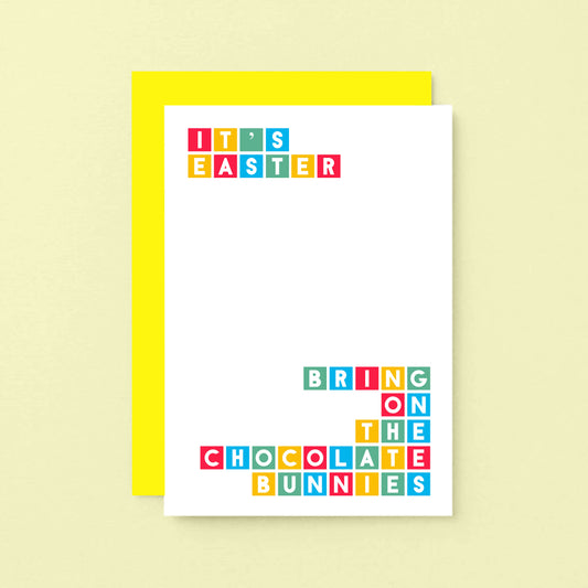 Easter Card by SixElevenCreations. Reads It's Easter. Bring on the chocolate bunnies. Product Code SEH0002A6