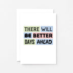 Thinking Of You Card by SixElevenCreations. Reads There will be better days ahead. Product Code SE0171A6