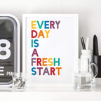 Every Day Is A Fresh Start Poster by SixElevenCreations. Product Code SEP0210