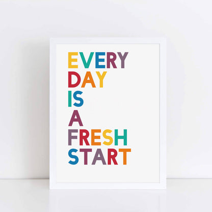 Every Day Is A Fresh Start Poster by SixElevenCreations. Product Code SEP0210