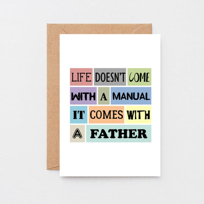 Dad Card by SixElevenCreations. Reads Life doesn't come with a manual. It comes with a father. Product Code SE0153A6