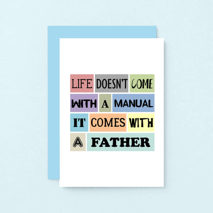 Dad Card by SixElevenCreations. Reads Life doesn't come with a manual. It comes with a father. Product Code SE0153A6