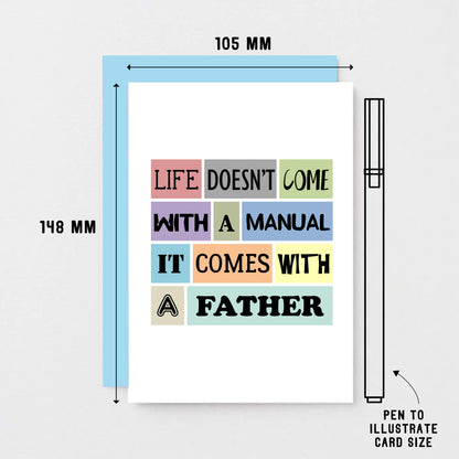Dad Card by SixElevenCreations. Reads Life doesn't come with a manual. It comes with a father. Product Code SE0153A6