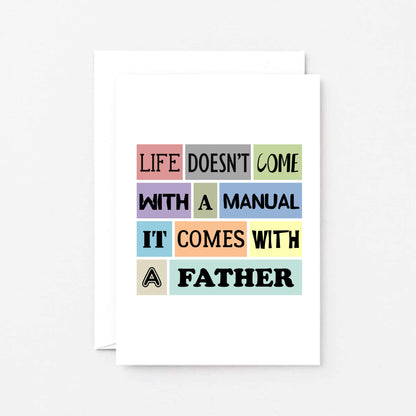 Dad Card by SixElevenCreations. Reads Life doesn't come with a manual. It comes with a father. Product Code SE0153A6