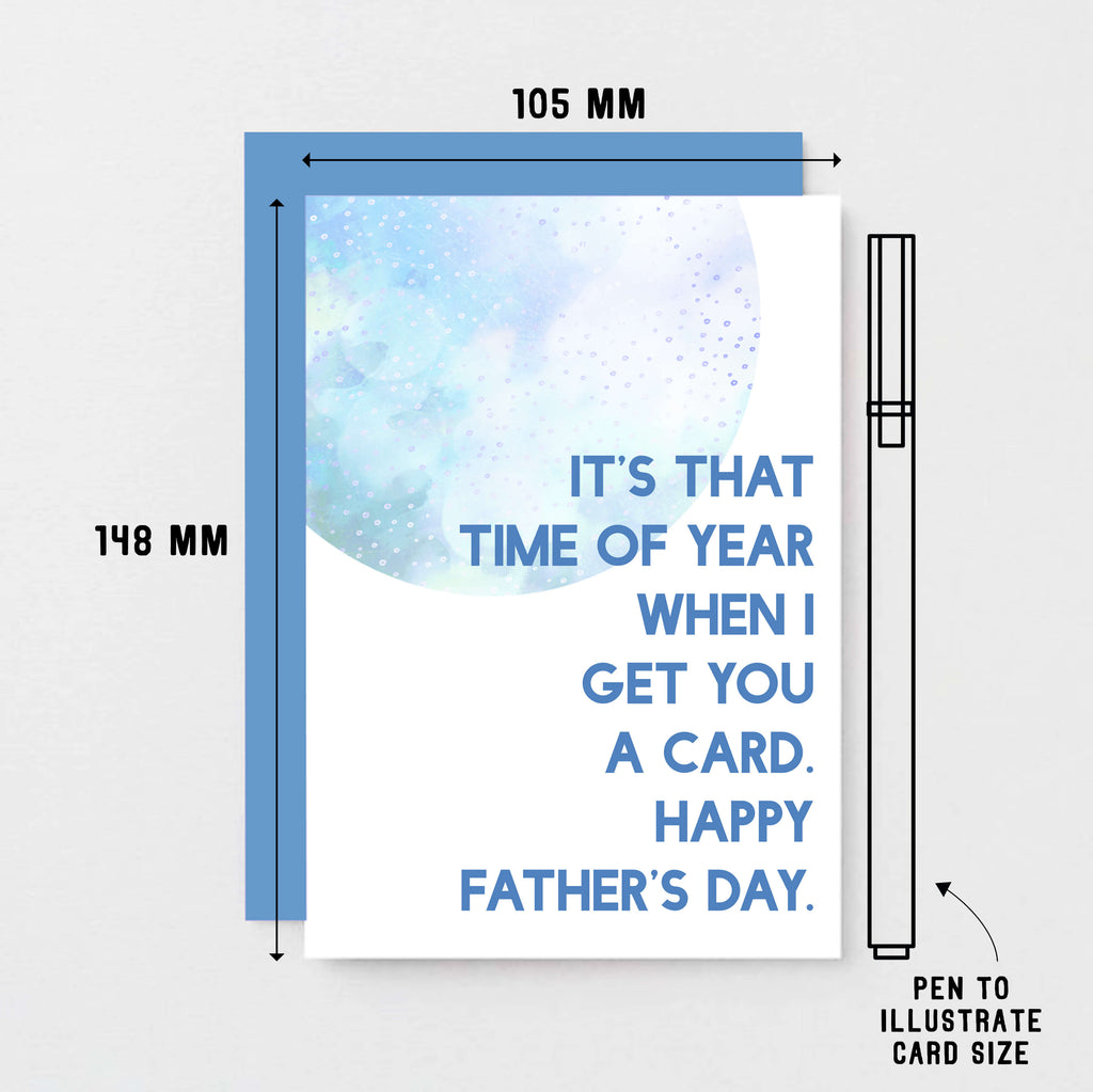 Father's Day Card by SixElevenCreations. Reads It's that time of year when I get you a card. Happy Father's Day. Product Code SEF0021A6