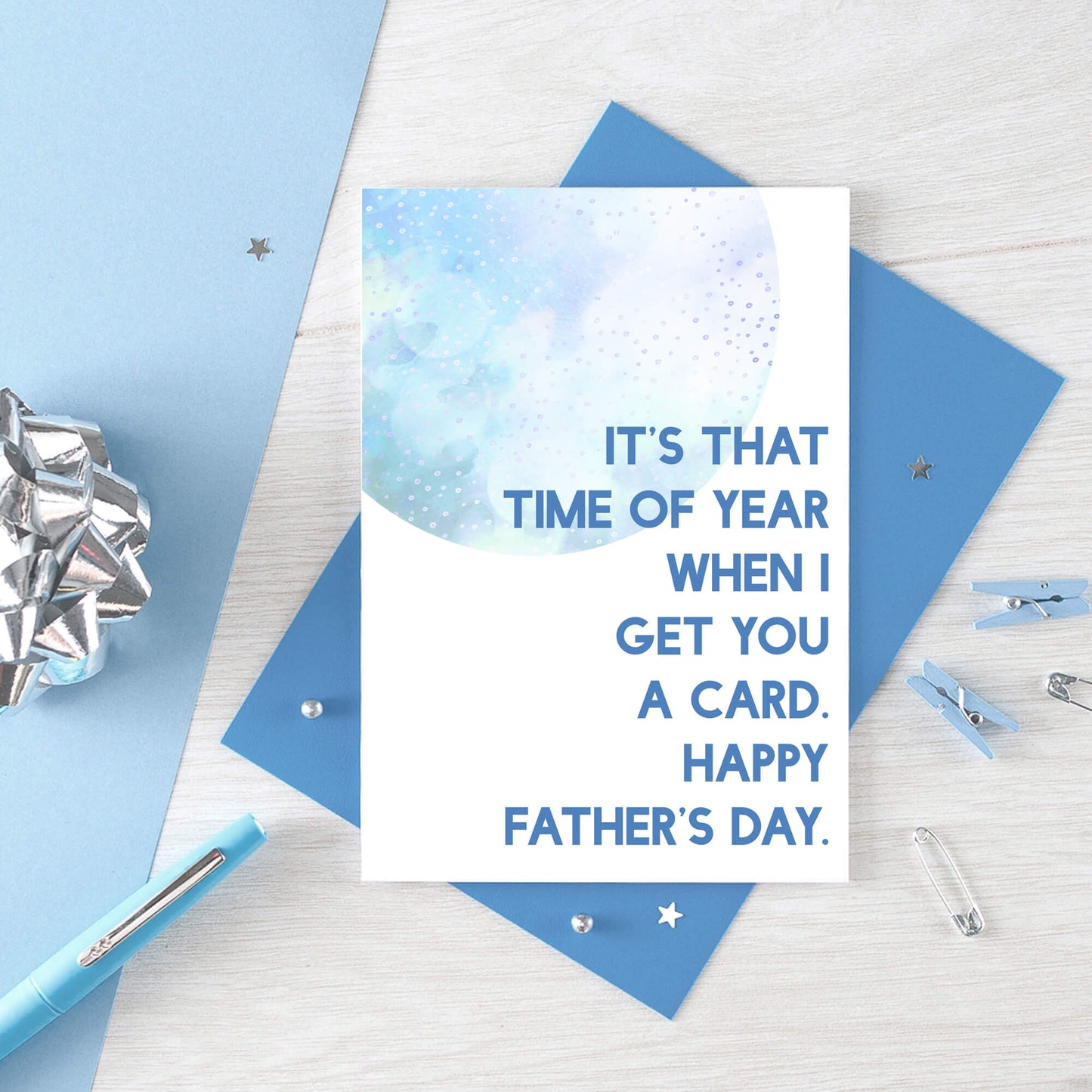 Father's Day Card by SixElevenCreations. Reads It's that time of year when I get you a card. Happy Father's Day. Product Code SEF0021A6