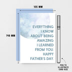 Father's Day Card by SixElevenCreations. Reads Everything I know about being amazing I learned from you. Happy Father's Day. Product Code SEF0022A6
