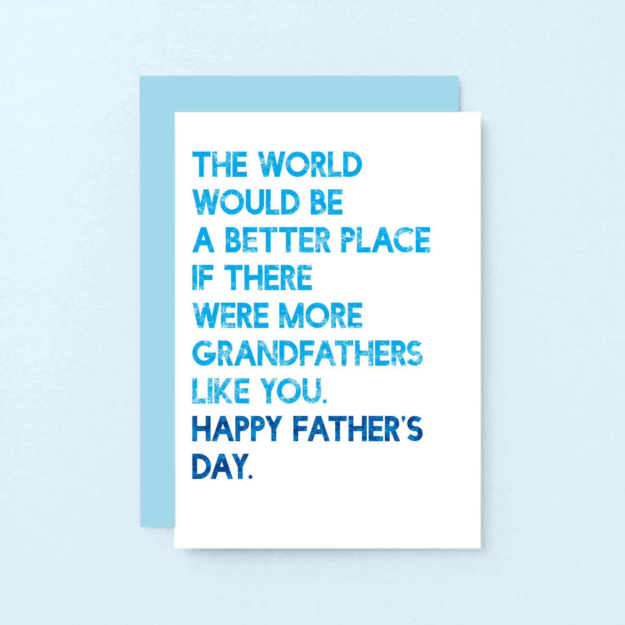 Father's Day Card by SixElevenCreations. Reads The world would be a better place if there were more grandfathers like you. Happy Father's Day. Product Code SEF0035A6