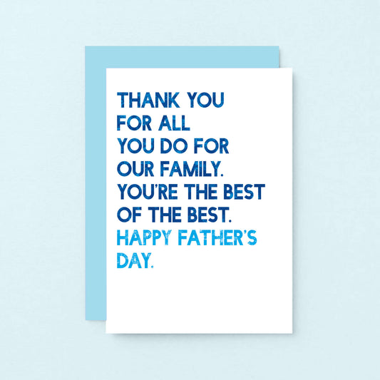 Father's Day Card by SixElevenCreations. Reads Thank you for all you do for our family. You're the best of the best. Happy Father's Day. Product Code SEF0036A6