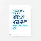 Father's Day Card by SixElevenCreations. Reads Thank you for all you do for our family. You're the best of the best. Happy Father's Day. Product Code SEF0036A6