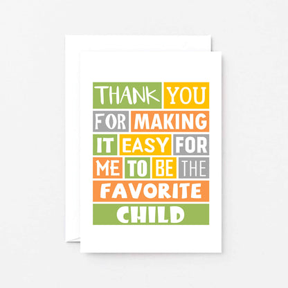 Sister Birthday Card by SixElevenCreations. Reads Thank you for making it easy for me to be the favorite child. Product Code SE0109A6