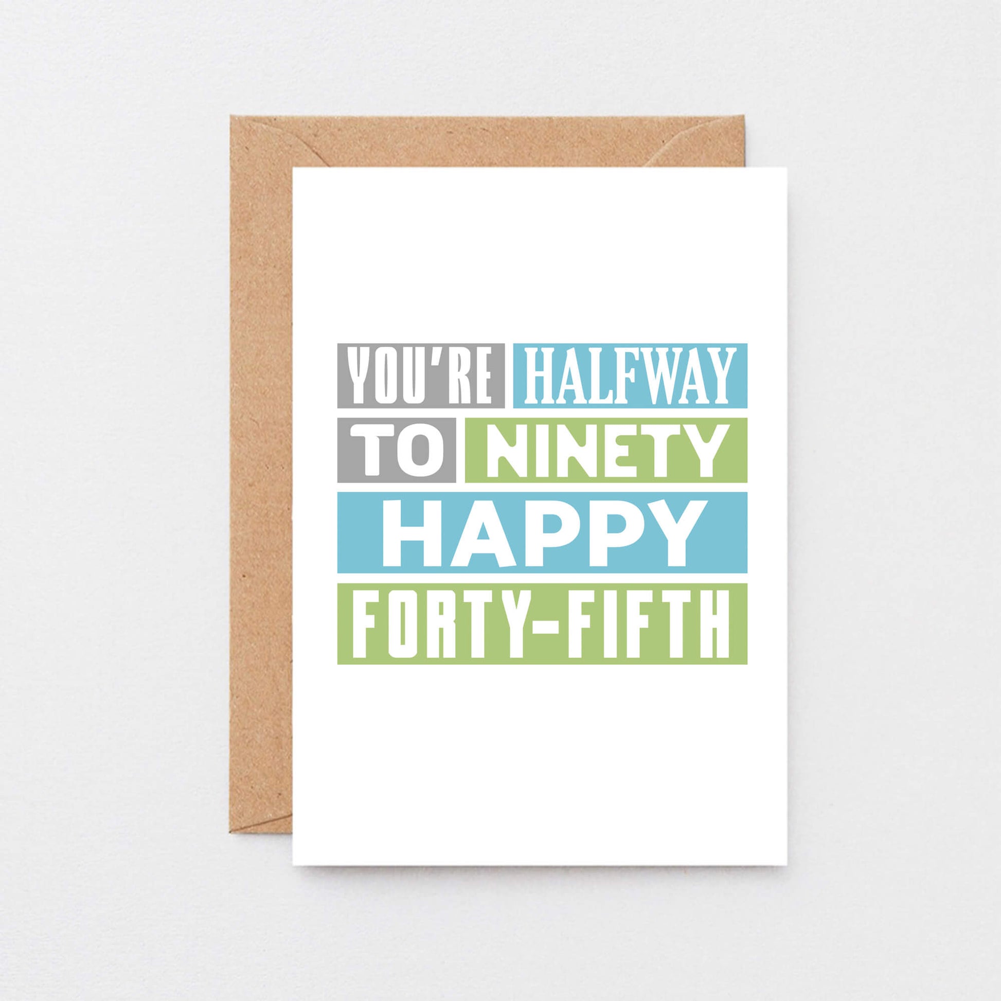 45th Birthday Card by SixElevenCreations. Reads You're halfway to ninety. Happy forty-fifth. Product Code SE0292A6