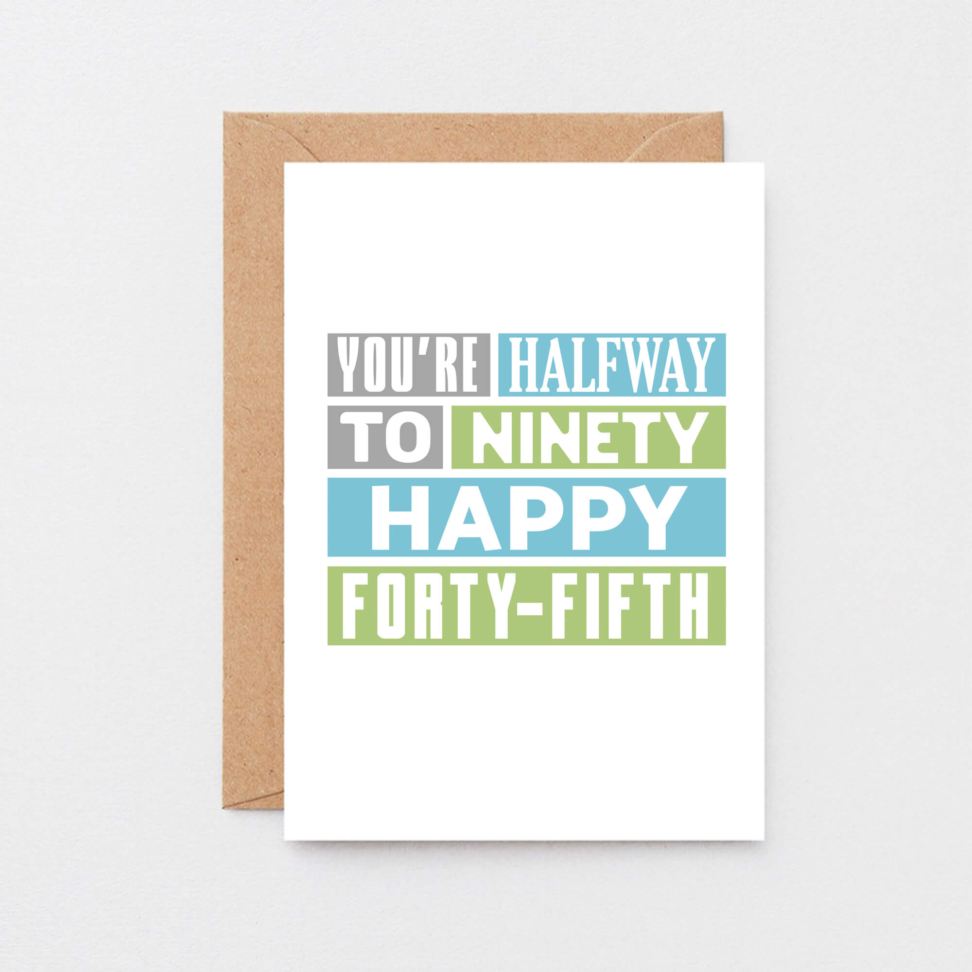 45th Birthday Card by SixElevenCreations. Reads You're halfway to ninety. Happy forty-fifth. Product Code SE0292A6