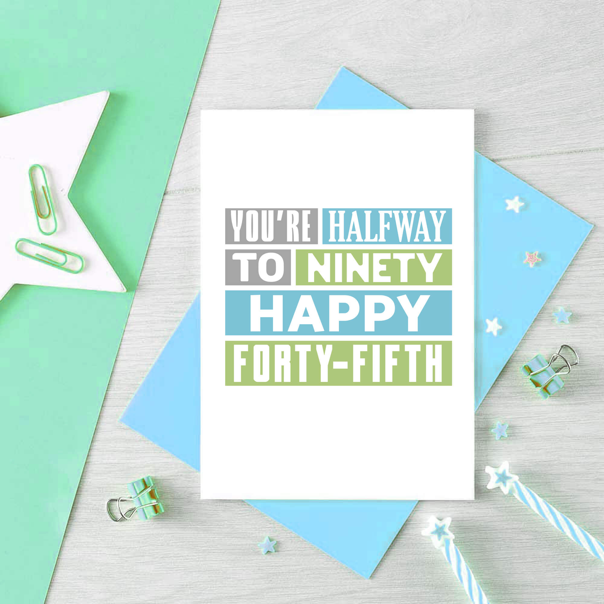 45th Birthday Card by SixElevenCreations. Reads You're halfway to ninety. Happy forty-fifth. Product Code SE0292A6