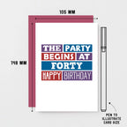 40th Birthday Card by SixElevenCreations. Reads The party begins at forty. Happy birthday. Product Code SE0227A6