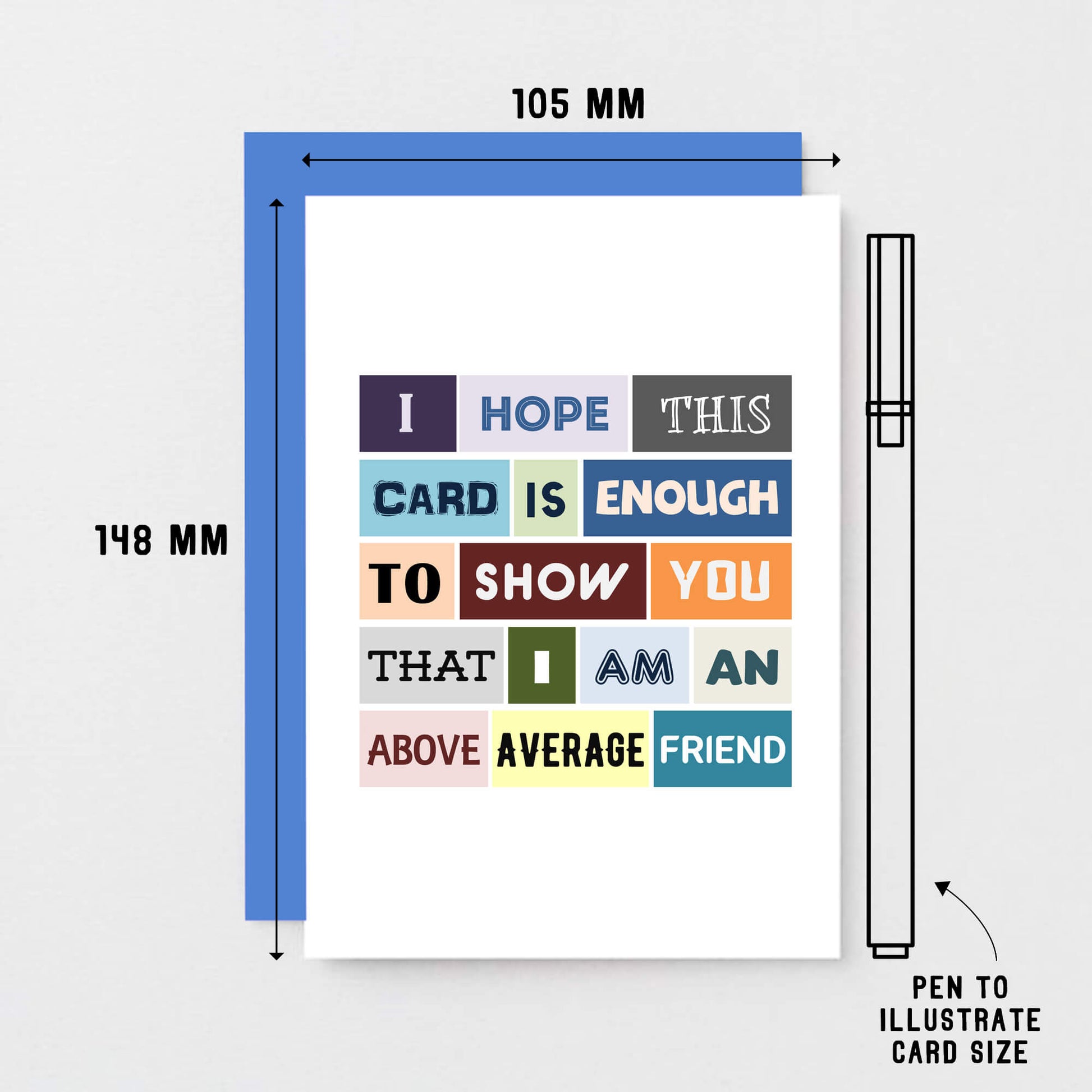 Friend Card by SixElevenCreations. Reads I hope this card is enough to show you that I am an above average friend. Product Code SE0086A6