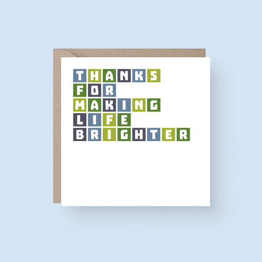Thank You Card by SixElevenCreations. Reads Thanks for making life brighter. Product Code SE0001SQ