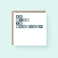Be Kind To Yourself Card by SixElevenCreations. Product Code SE0006SQ