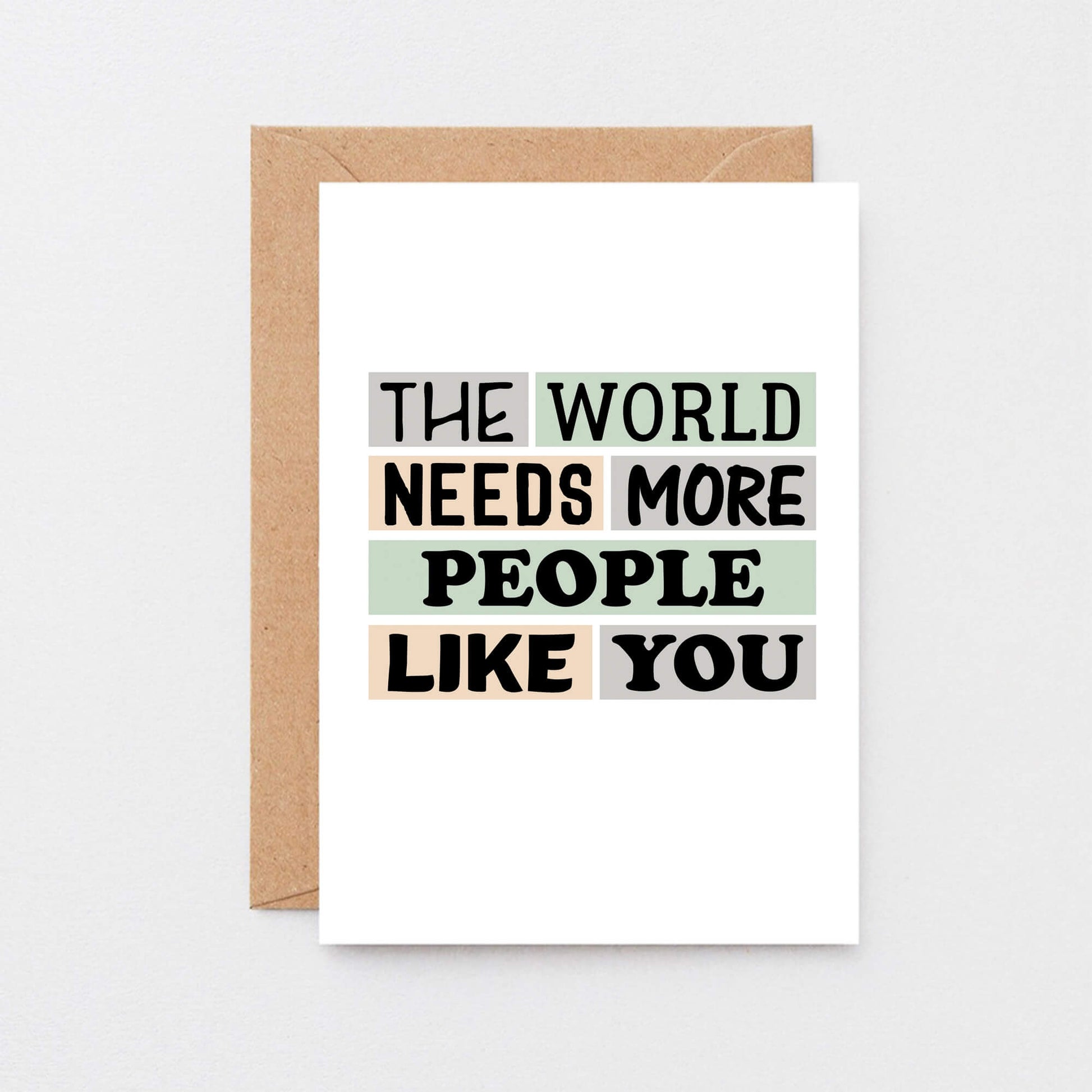 Appreciation Card by SixElevenCreations. Reads The world needs more people like you. Product Code SE0271A6