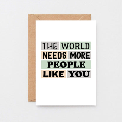 Appreciation Card by SixElevenCreations. Reads The world needs more people like you. Product Code SE0271A6
