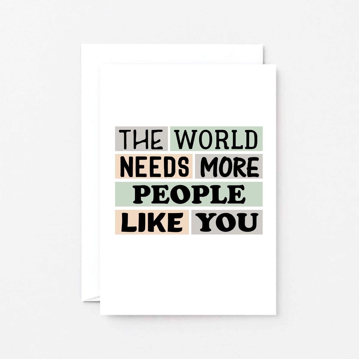 Appreciation Card by SixElevenCreations. Reads The world needs more people like you. Product Code SE0271A6
