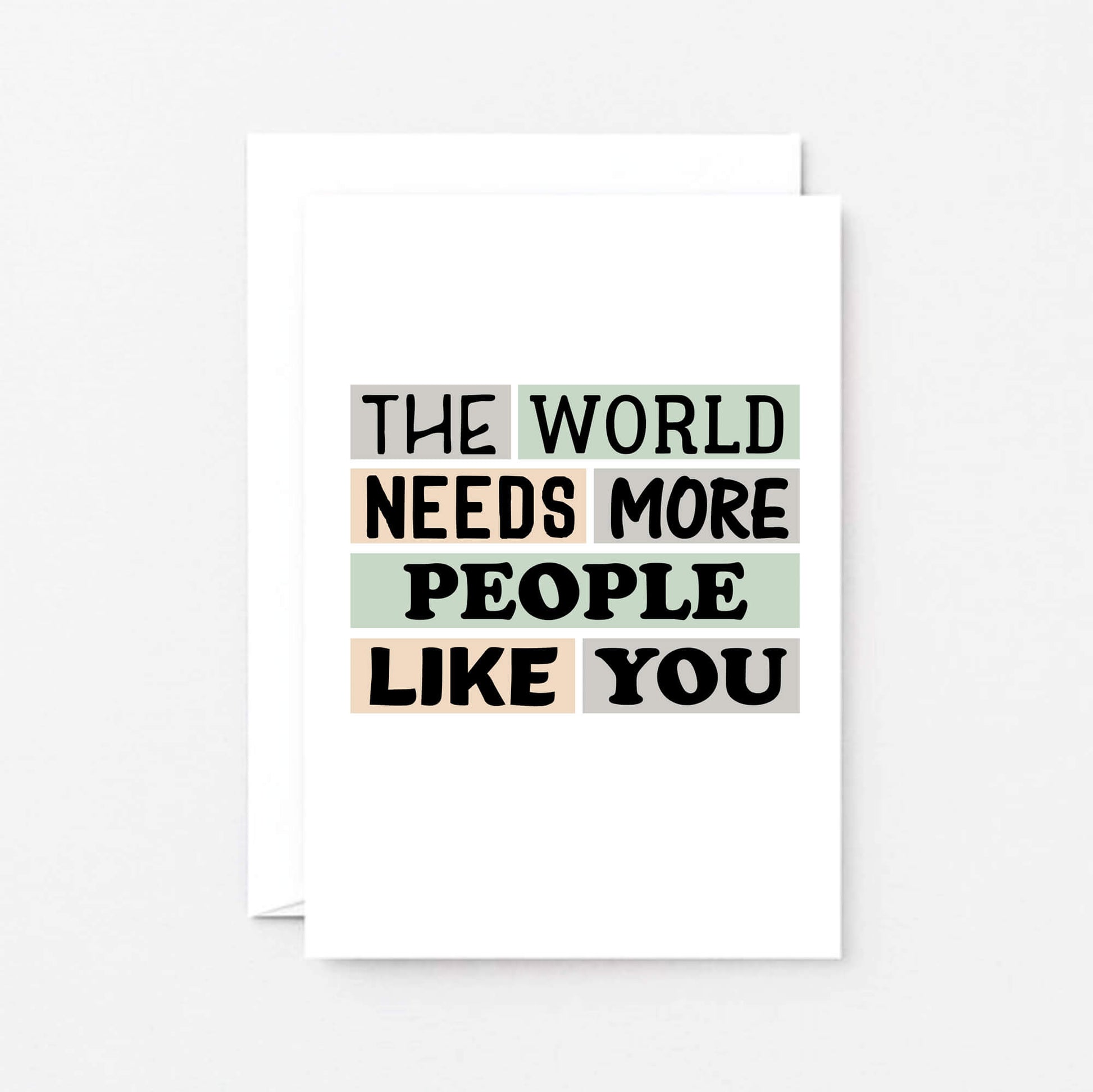 Appreciation Card by SixElevenCreations. Reads The world needs more people like you. Product Code SE0271A6
