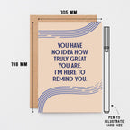 Encouragement Card by SixElevenCreations. Reads You have no idea how truly great you are. I'm here to remind you. Product Code SE1106A6