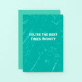Friendship Card by SixElevenCreations. Reads You're the best times infinity. Product Code SE3056A6