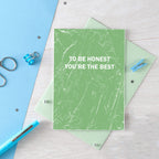 Friendship Card by SixElevenCreations. Reads To be honest You're the best. Product Code SE3059A6