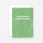 Friendship Card by SixElevenCreations. Reads To be honest You're the best. Product Code SE3059A6