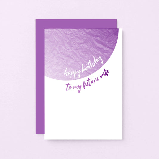 Birthday Card by SixElevenCreations. Reads Happy birthday to my future wife. Product Code SE2502A6
