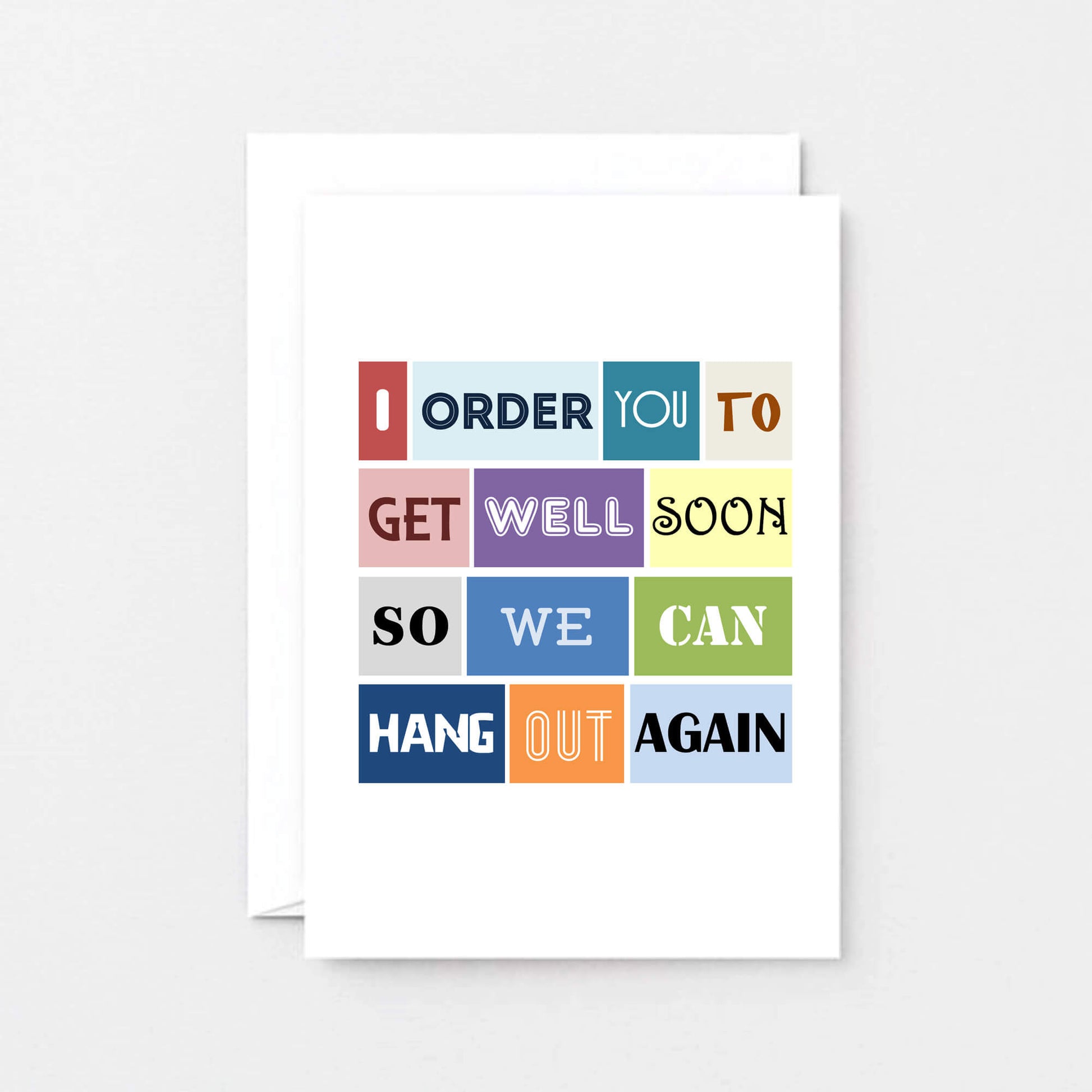 Get Well Card by SixElevenCreations. Reads I order you to get well soon so we can hang out again. Product Code SE0107A6