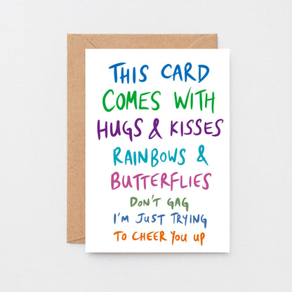 Funny Get Well Card by SixElevenCreations. Reads This card comes with hugs & kisses rainbows & butterflies Don't gag I'm just trying to cheer you up. Product Code SE1009A6