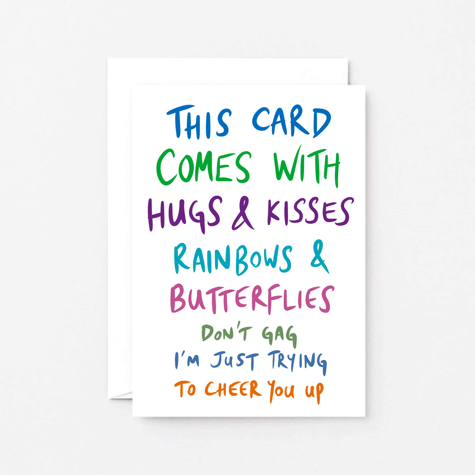 Funny Get Well Card by SixElevenCreations. Reads This card comes with hugs & kisses rainbows & butterflies Don't gag I'm just trying to cheer you up. Product Code SE1009A6