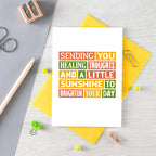 Get Well Card by SixElevenCreations. Reads Sending you healing thoughts and a little sunshine to brighten your day. Product Code SE0075A6