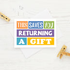 Giftcard Holder by SixElevenCreations. Card reads This Saves You Returning A Gift. Product Code SES0001A7