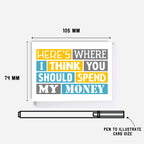 Gift Card Holder by SixElevenCreations. Reads Here's where I think you should spend my money. Product Code SES0013A7