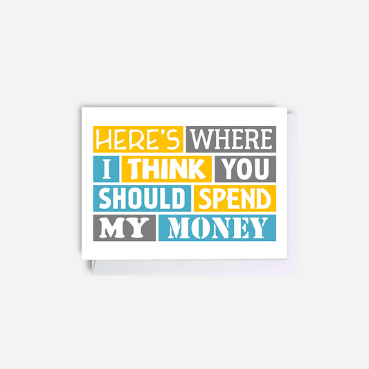 Gift Card Holder by SixElevenCreations. Reads Here's where I think you should spend my money. Product Code SES0013A7
