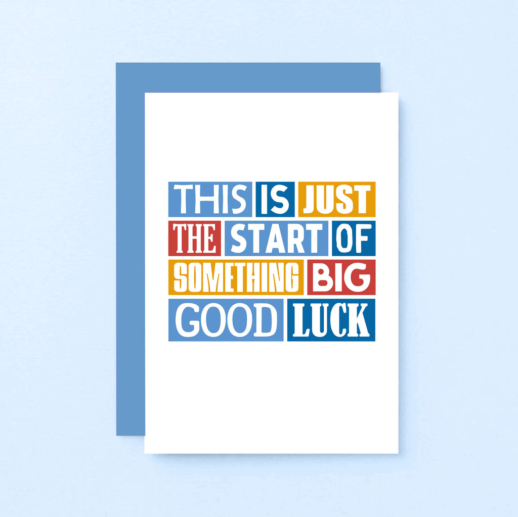 Good Luck Card by SixElevenCreations. Reads This is just the start of something big. Good Luck. Product Code SE0085A6