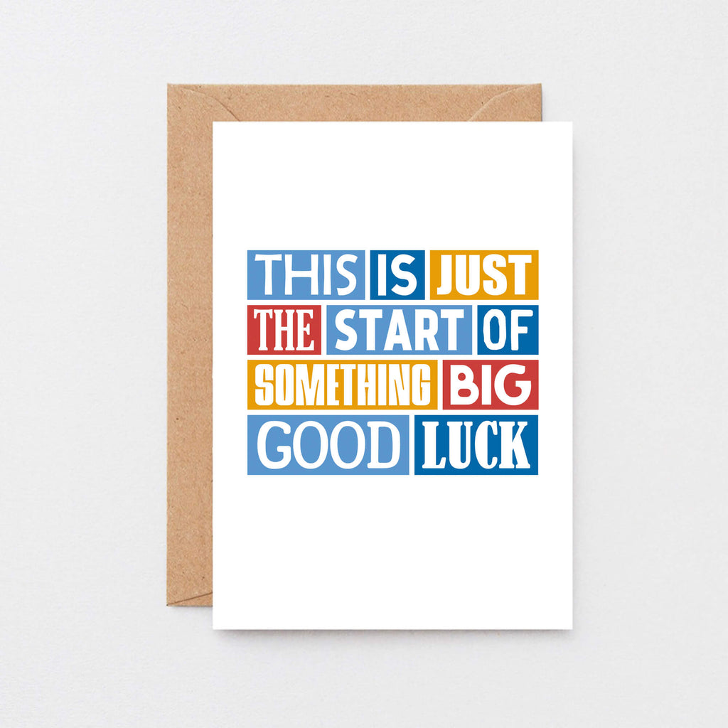Good Luck Card by SixElevenCreations. Reads This is just the start of something big. Good Luck. Product Code SE0085A6