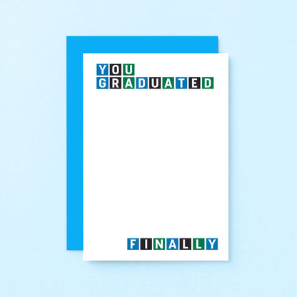 Graduation Card by SixElevenCreations. Reads You graduated Finally. Product Code SE0247A6